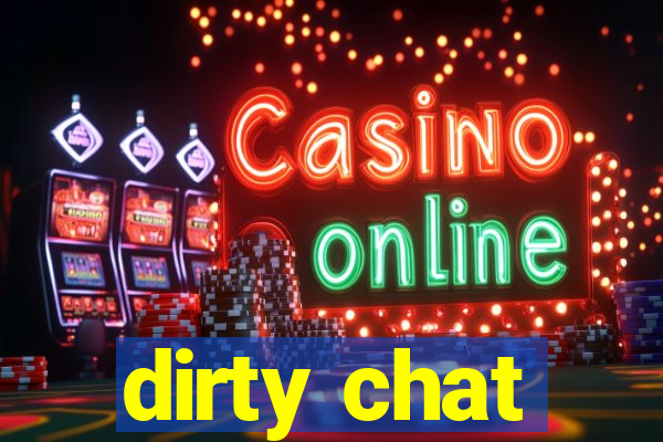 dirty chat